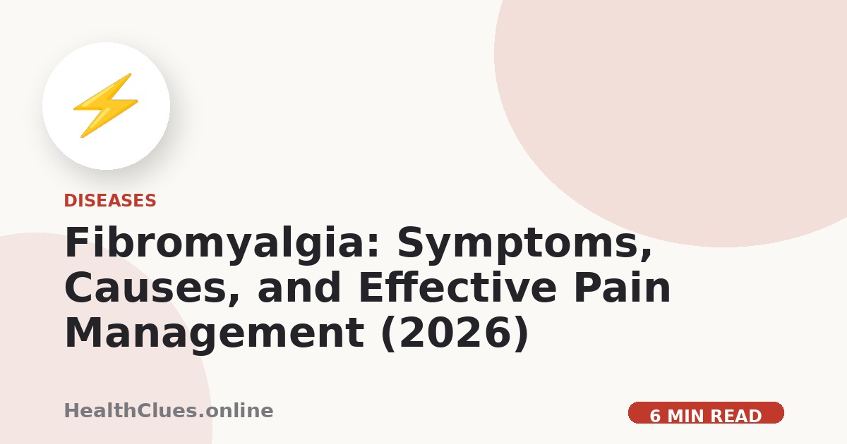 Fibromyalgia: Symptoms, Causes, and Effective Pain Management (2026)