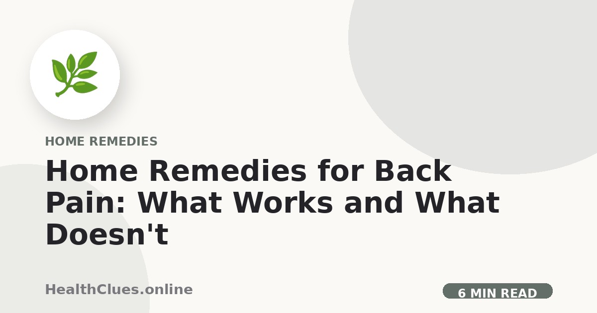 Home Remedies for Back Pain: What Works and What Doesn't