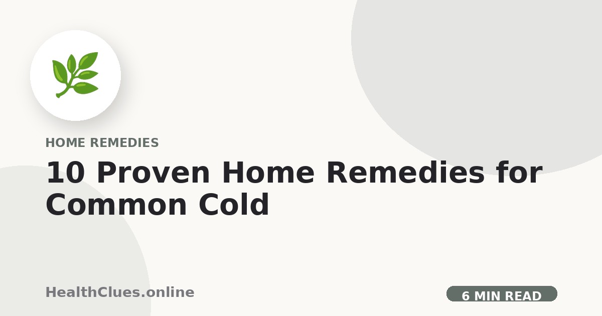 10 Proven Home Remedies for Common Cold