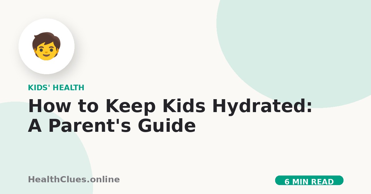 How to Keep Kids Hydrated: A Parent's Guide