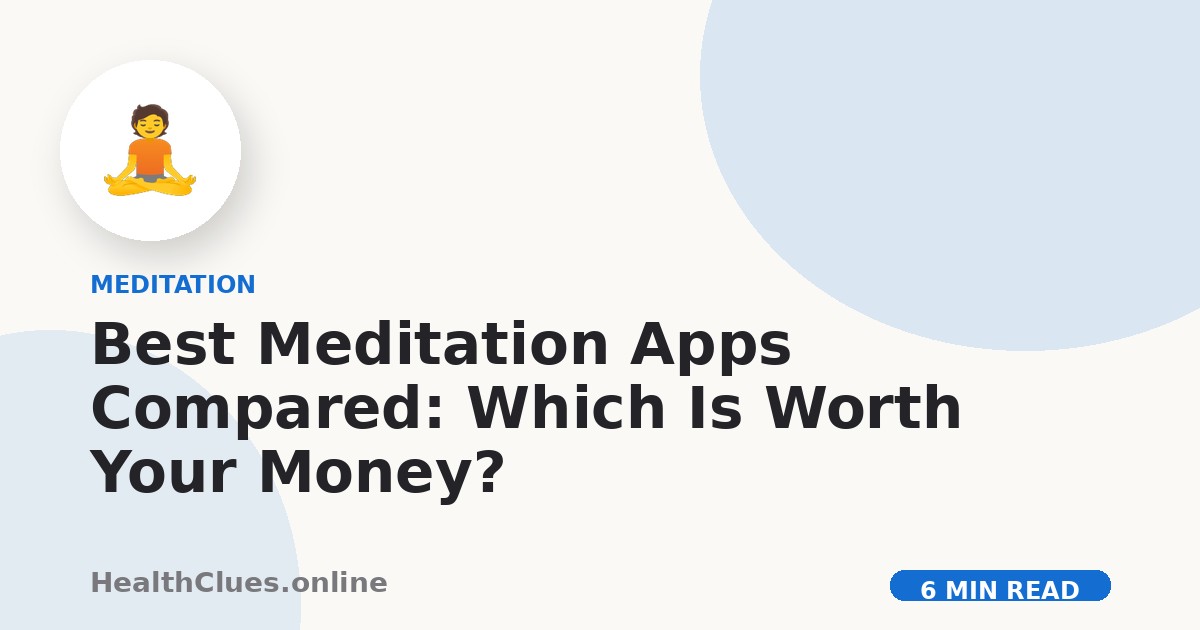 Best Meditation Apps Compared: Which Is Worth Your Money?