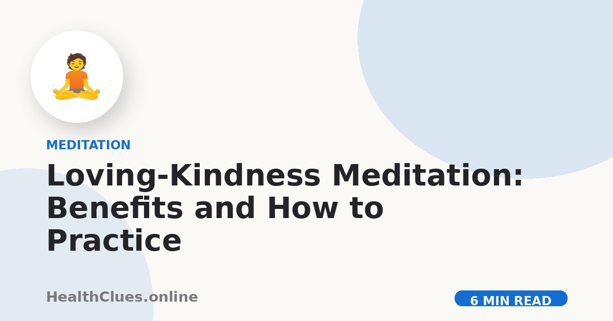 Loving-Kindness Meditation: Benefits and How to Practice