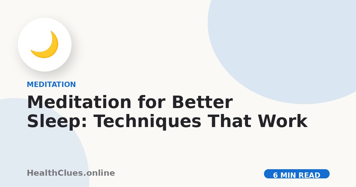 Meditation for Better Sleep: Techniques That Work