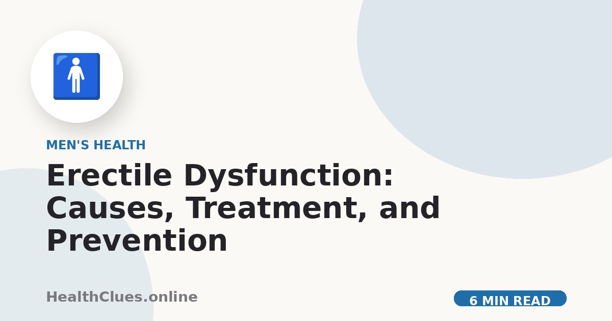 Erectile Dysfunction: Causes, Treatment, and Prevention