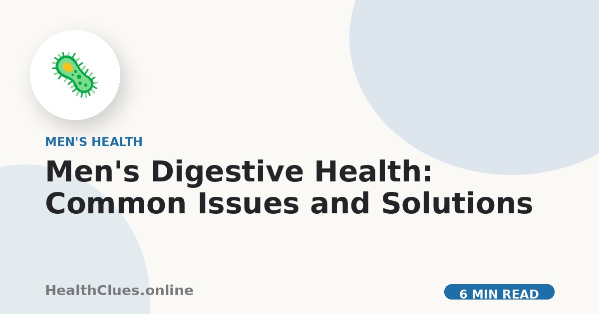 Men's Digestive Health: Common Issues and Solutions