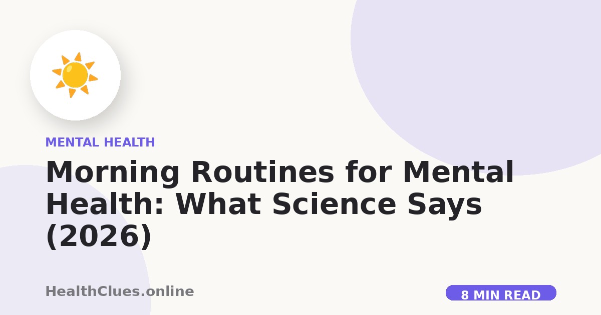 Morning Routines for Mental Health: What Science Says (2026)
