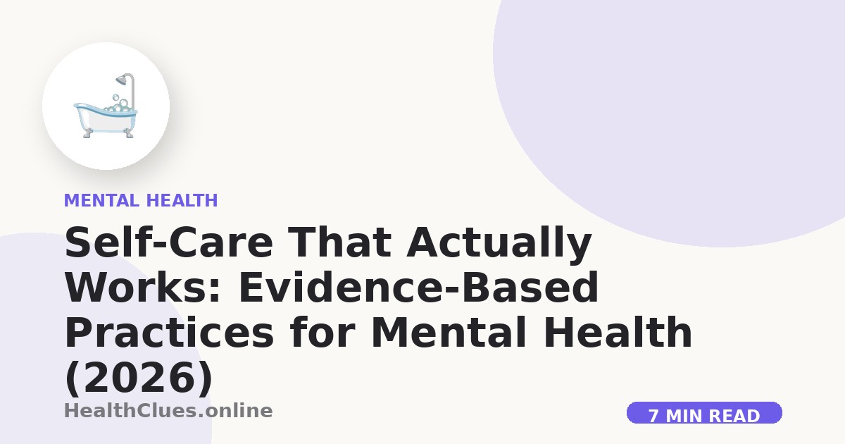 Self-Care That Actually Works: Evidence-Based Practices for Mental Health (2026)