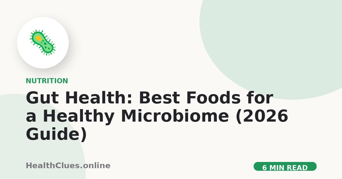 Gut Health: Best Foods for a Healthy Microbiome (2026 Guide)
