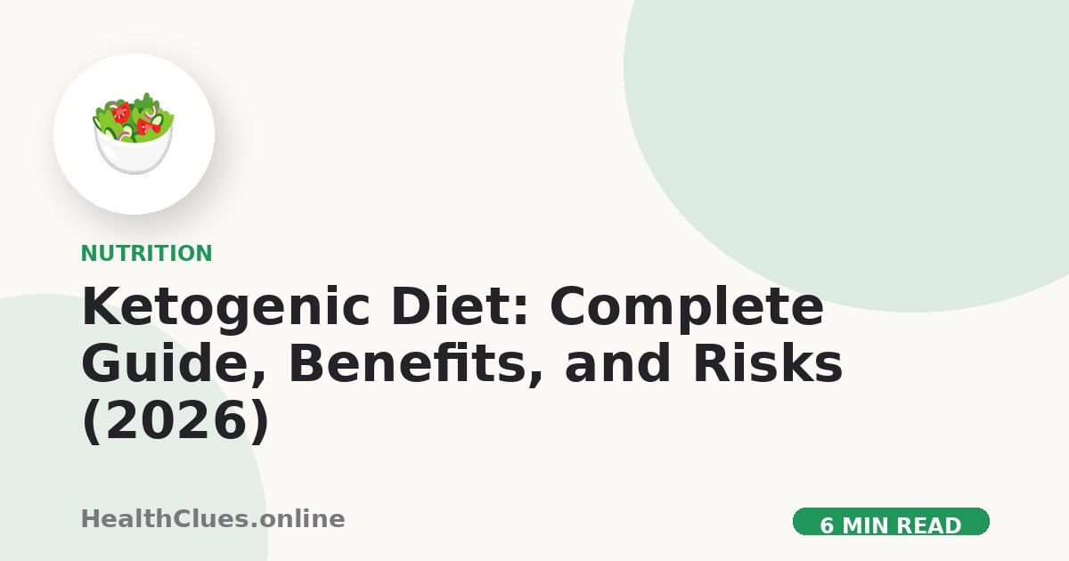 Ketogenic Diet: Complete Guide, Benefits, and Risks (2026)
