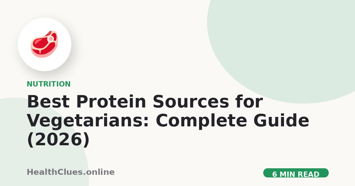 Best Protein Sources for Vegetarians: Complete Guide (2026)
