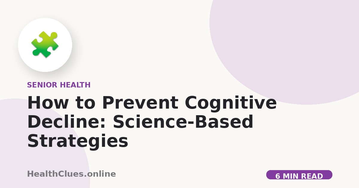 How to Prevent Cognitive Decline: Science-Based Strategies