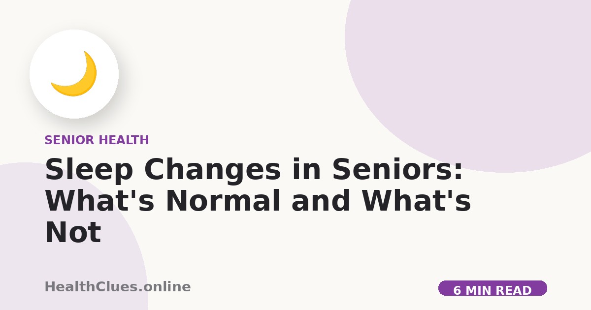 Sleep Changes in Seniors: What's Normal and What's Not