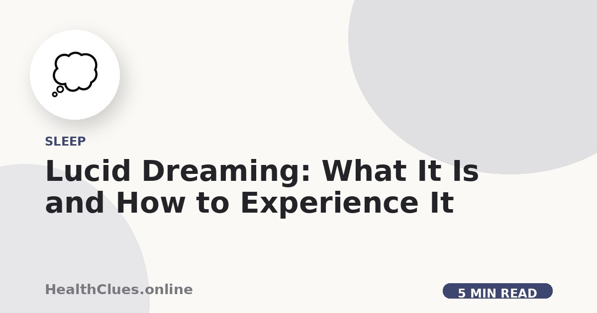 Lucid Dreaming: What It Is and How to Experience It