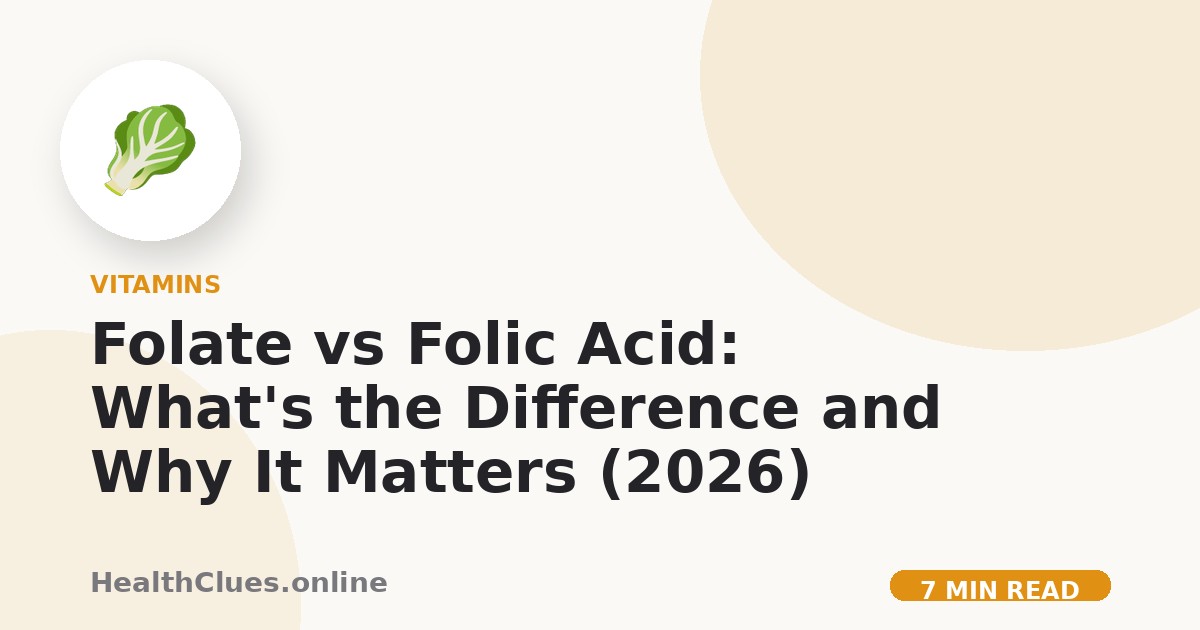Folate vs Folic Acid: What's the Difference and Why It Matters (2026)