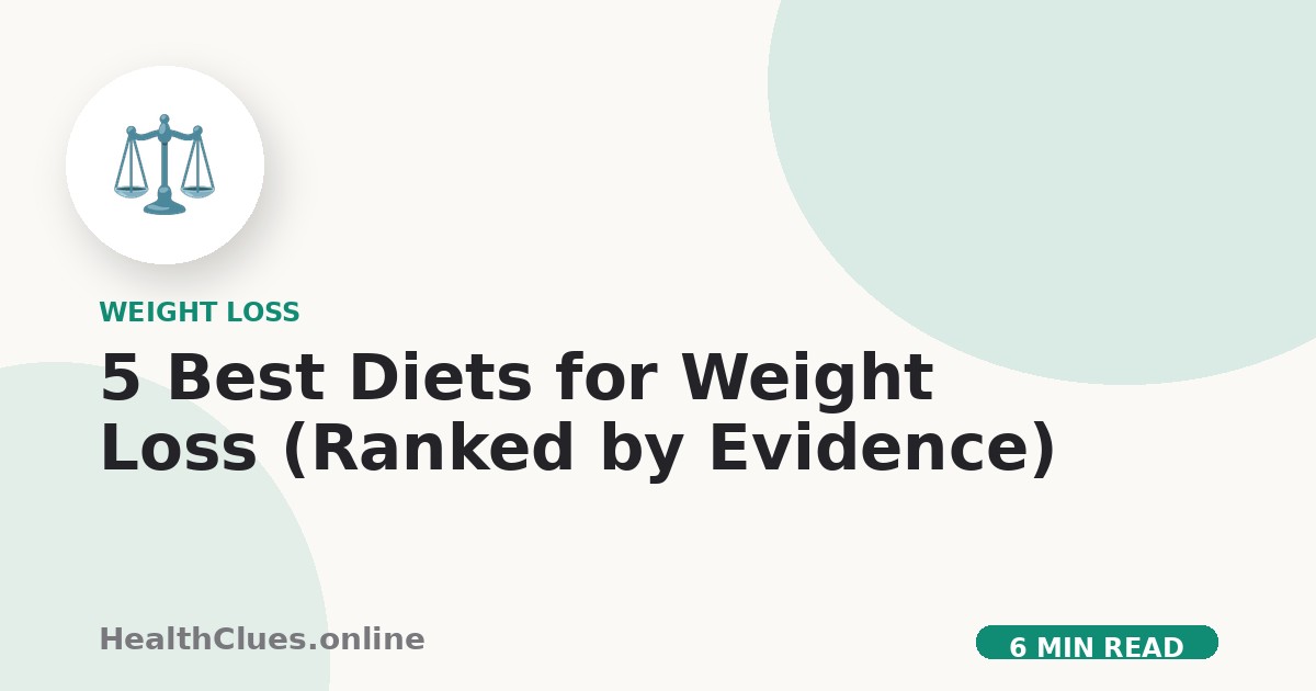 5 Best Diets for Weight Loss (Ranked by Evidence)