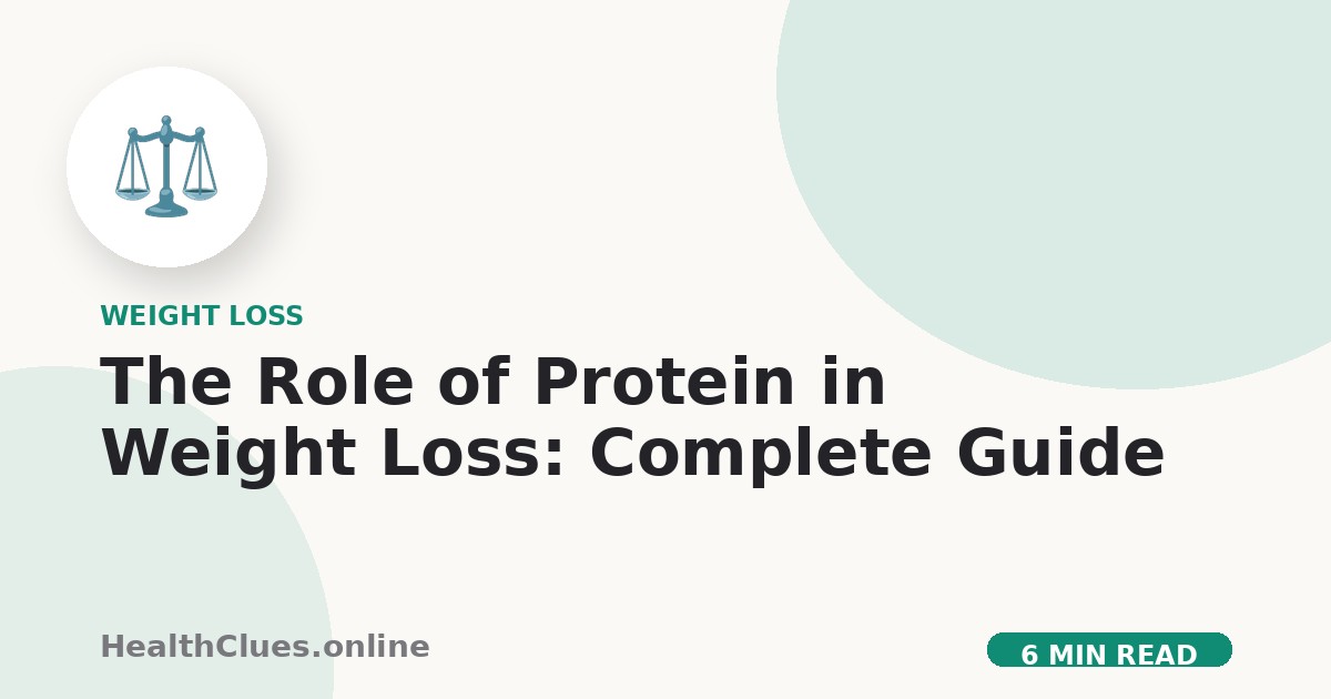 The Role of Protein in Weight Loss: Complete Guide
