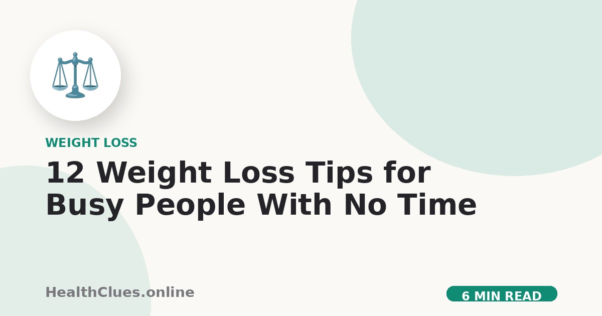 12 Weight Loss Tips for Busy People With No Time