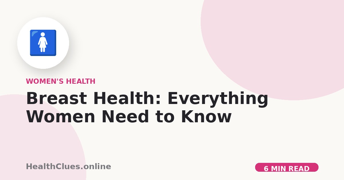 Breast Health: Everything Women Need to Know
