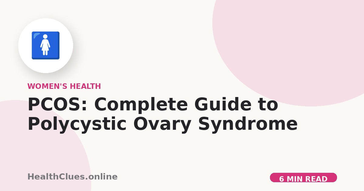 PCOS: Complete Guide to Polycystic Ovary Syndrome