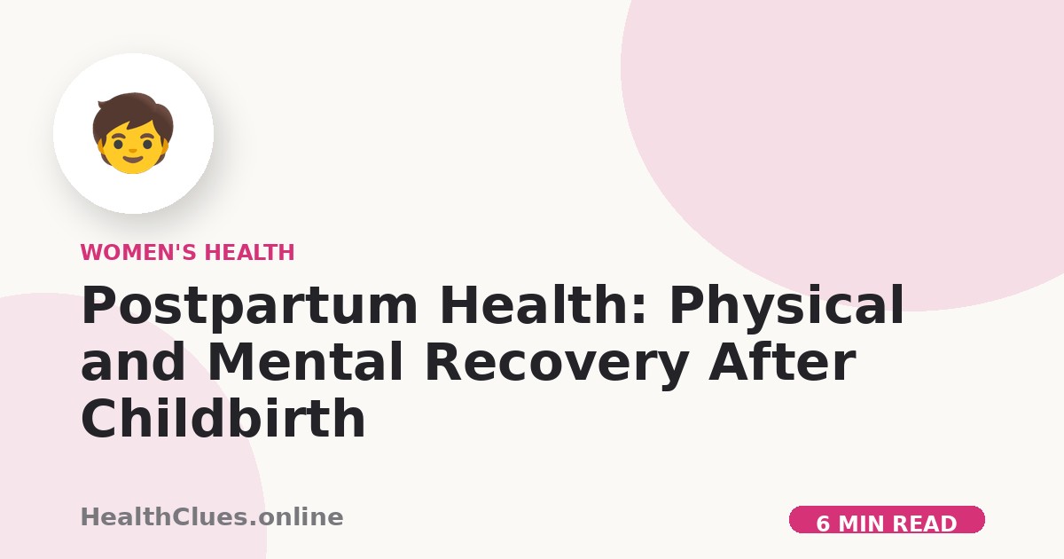 Postpartum Health: Physical and Mental Recovery After Childbirth