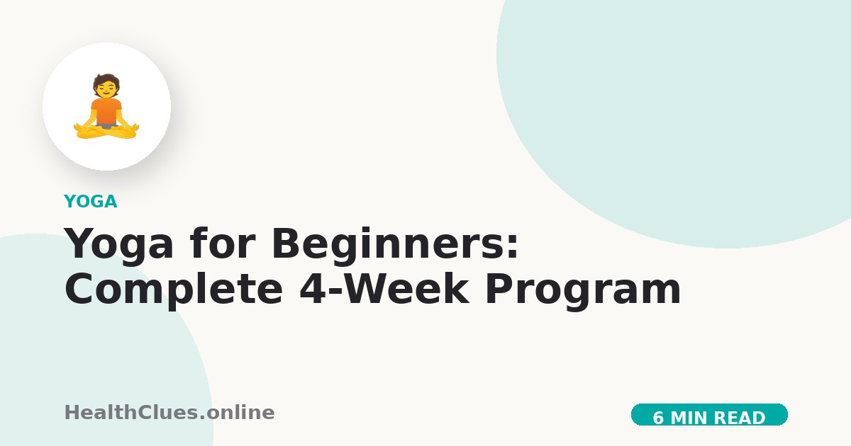 Yoga for Beginners: Complete 4-Week Program