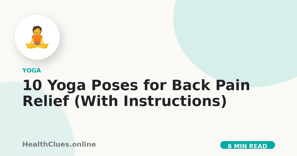10 Yoga Poses for Back Pain Relief (With Instructions)