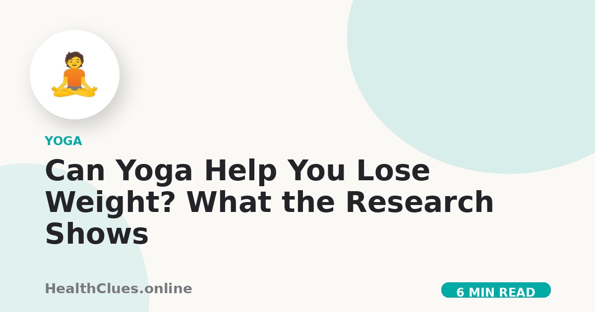 Can Yoga Help You Lose Weight? What the Research Shows